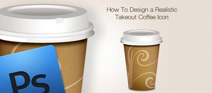 How To Design a Realistic Takeout Coffee Icon