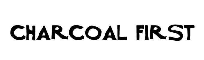 charcoal first